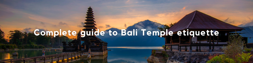 Link to a post n Temple etiquette in Bali Indonesia